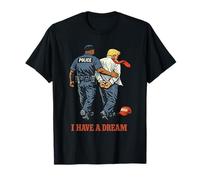 Ho Un Sogno Polizia arresta Trump Anti protesta Maglietta