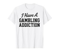 Ho Una dipendenza dal Gioco D'Azzardo Scommesse Sportive Puntello Parlay Scommesse Maglietta