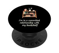 Ho una relazione impegnata con la mia libreria PopSockets PopGrip Adesivo
