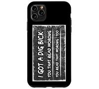 Ho uno scavo Bick You That Read Worong Sarcastico Humor Custodia per iPhone 11 Pro Max