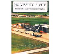 Ho vissuto 3 vite. La seconda: un'avventura meravigliosa - [Il Levante]