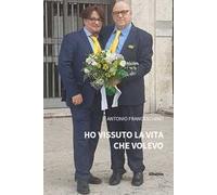 Ho vissuto la vita che volevo