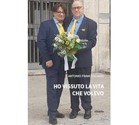 Ho vissuto la vita che volevo