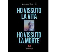 Ho vissuto la vita, ho vissuto la morte