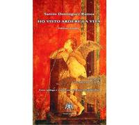 Ho visto ardere la vita. Testo spagnolo a fronte