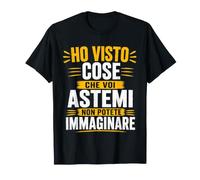Ho Visto Cose Che Voi astemi Non potete immaginare Maglietta