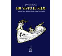 Ho visto il film. Capolavori senza tempo raccontati a chi ha poco tempo. Ediz. ampliata
