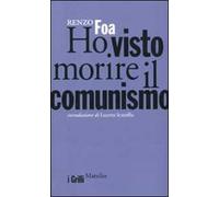 Ho visto morire il comunismo