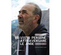 Ho visto persone attraversare le ande. Diario di un medico