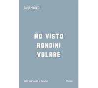Ho visto rondini volare - Michetti Luigi