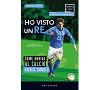 Ho visto un re. Come arriva al calcio Nicolò Zaniolo