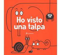 Ho visto una talpa. Ediz. illustrata