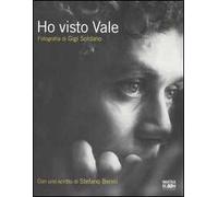 Ho visto Vale. Ediz. italiana e inglese