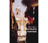 Ho voluto fare il pompiere