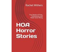 HOA Horror Stories: True Stories of Fines, Foreclosures, and Power Gone Wrong