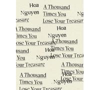 Hoa Nguyen A Thousand Times You Lose Your Treasure (Tascabile)