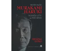 HOÀNG LONG TruyỆn NgẮn Murakami Haruki Nghiên CỨu VÀ Phê Bình (Tascabile)
