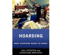 Hoarding: What Everyone Needs to Know®