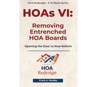 HOAs VI: Removing Entrenched HOA Boards: Opening the Door to Real HOA Reform