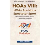 HOAs VIII: HOAs Are Not a Spectator Sport: Shared Responsibility Builds Community Strength