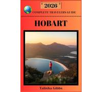 HOBART COMPLETE TRAVELERS GUIDE 2026