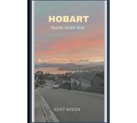 Hobart Travel Guide 2025