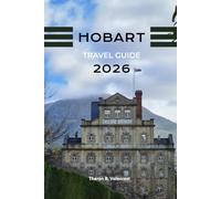 HOBART TRAVEL GUIDE 2026