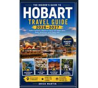 HOBART TRAVEL GUIDE 2026-2027: Hidden Gems, Local Secrets & Unforgettable Adventures