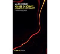 Hobbes e Cromwell. Con un appendice di scritti sul politico
