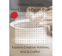 Hobbies and Crafts Word Search Puzzle Book: Fun and Relaxing Word Search Puzzles for Adults - Explore Creative Hobbies, Arts, and Crafts! | 110 pages | 55 Puzzles