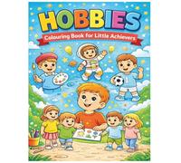 Hobbies Coloring Book for Kids Ages 4-8: Fun and Creative Activities for Little Achievers: 30 Easy and Cute Coloring Pages Featuring Art, Music, Sports, Science and More