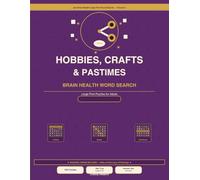 Hobbies, Crafts & Pastimes Word Search Vol. 4 - Jen Brain Health Large Print Word Search Series: Large Print Word Search | 100 Puzzles | Quilting, Baking, Gardening, Card Games & Beloved Pastimes