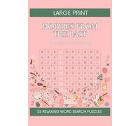 Hobbies from the Past Word Search Puzzle Book for Seniors: 55 Large Print Puzzles Featuring Nostalgic Pastimes and Classic Hobbies - Fun and Relaxing Word Finds for Adults and Seniors