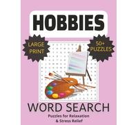 Hobbies Word Search for Adults: Word Searches with Easy-to-Read Print about Hobbies, Activities, Pastimes and More | 8.5 x 11 inches, 83 pages | 50+ ... Gift for Vacations, Holidays and Free Times