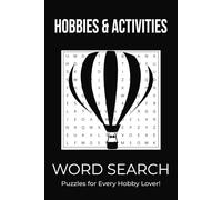 Hobbies Word Search Puzzle Book: Hobbies Word Search Puzzle Book: A Fun Collection of Hobby-Themed Puzzles | Easy-to-Read, 6x9 Format, 110 Pages | 50+ Engaging Games for Relaxation & Enjoyment!
