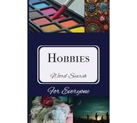 Hobbies Word Search Puzzle: Word Searches with Easy to Read Print about Hobbies and Entertainment | 6x9 inches, 110 pages | 50+ Puzzles ... Gift Ideas, Relaxing, Vacation