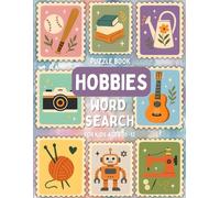 Hobbies Word Search Puzzles for Kids Ages 10-12: 80 Fun & Educational Puzzles About Favorite Activities | Brain Games for Kids | Screen-Free Entertainment for the Holiday Season