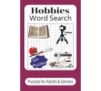 Hobbies Word Search Puzzles: Relaxing, Themed Brain Games Featuring Favorite Pastimes - Puzzles for Stress Relief, Mental Focus, and Hours of Screen-Free Entertainment