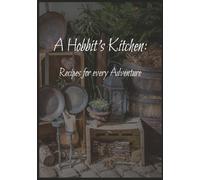 Hobbit's Kitchen:: Recipes for every Adventure | write in your own ideas | 7 x 10 inches, 100 pages