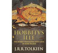 Hobbitus Ille The Latin Hobbit: The Classic Bestselling Fantasy Novel