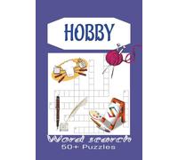 Hobby Crossword Puzzle Book: Explore Your Favorite Hobbies Through Engaging Crosswords | 50+ Fun & Challenging Puzzles Covering Crafts, Sports, ... Pages | Ideal for Hobbyists and Puzzle Fans