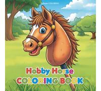Hobby Horse coloring book for children from 4 years - loving horse motifs on the farm, in space or on the beach - horse coloring fun for girls & boys: Experience imaginative horse adventures!