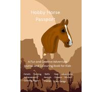 Hobby Horse Passport: A Fun and Creative Adventure Journal and Colouring Book for Kids