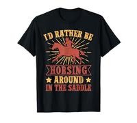 Hobby Horse Rider Rather Be Horsing Around Saddle Cavallo da Maglietta