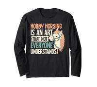 Hobby Horsing è un'arte Che Non Tutti capiscono Maglia a Manica