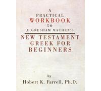 Hobert Farrell A Practical Workbook to J. Gresham Machen's Ne (Copertina rigida)