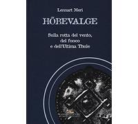 Hõbevalge. Sulla rotta del vento, del fuoco e dell'Ultima Thule