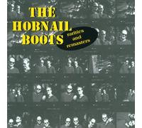 Hobnail Boots,the - Rarities and Remasters
