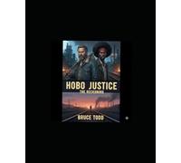 Hobo Justice: The Reckoning