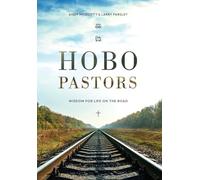 HOBO Pastors: Wisdom For Life on the Road